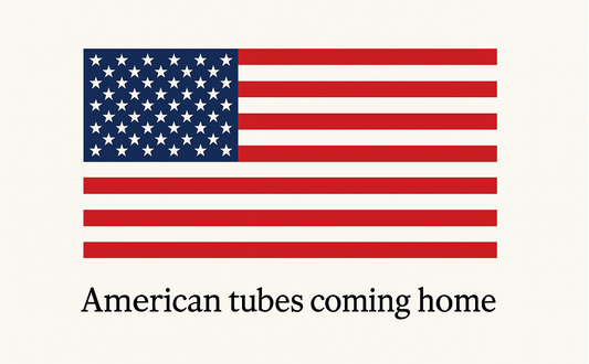 🇺🇸 Our tubes aren’t imports. They’re American legends coming home.